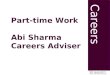 Careers Part-time Work Abi Sharma Careers Adviser