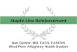 Staple-Line Reinforcement Dan Geisler, MD, FACS, FASCRS West Penn Allegheny Health System