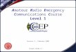 Visual LEVEL1.1 Amateur Radio Emergency Communications Course Level 1 Version 4 – February 2009