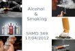Alcohol & Smoking SHMD 349 17/04/2012. Smoking Statistics 2