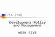 PIA 2501 Development Policy and Management WEEK FIVE