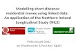Modelling short-distance residential moves using linked data: An application of the Northern Ireland Longitudinal Study (NILS) Myles Gould (UoL) Ian Shuttleworth