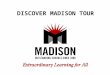 DISCOVER MADISON TOUR. Set Date – October 24, 2014 – 9am - Noon Meet with all Elementary Principals Update Spreadsheet of Preschools Inform/Invite Governing