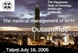 Tim Hargreave Dept of Oncology, Edinburgh University The medical management of BPH Dutasteride Taipei July 16, 2005