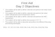 First Aid Day 2 Objectives The student will be able to define, describe and perform the initial Victim Assessment The student will be able to define, describe