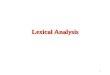 1 Lexical Analysis. 2 Contents  Introduction to lexical analyzer  Tokens  Regular expressions (RE)  Finite automata (FA) –deterministic and nondeterministic