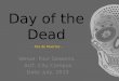 Day of the Dead Venue: Four Seasons, AUT, City Campus Date: July, 2015 - Dia de Muertos -