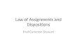 Law of Assignments and Dispositions Prof Cameron Stewart