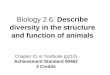 Biology 2.6: Describe diversity in the structure and function of animals Chapter 21 in Textbook (p210) Achievement Standard 90462 3 Credits