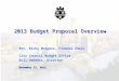 2013 Budget Proposal Overview Rev. Ricky Burgess, Finance Chair City Council Budget Office Bill Urbanic, Director November 27, 2012