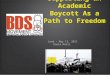 Supporting an Academic Boycott As a Path to Freedom Lund - May 13, 2011 Rania Masri Lund - May 13, 2011 Rania Masri
