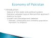 Introduction ◦ Nature of the state and political system ◦ Pakistan adopted typical Mercantilist approach ◦ Political turmoil ◦ Growth and Development