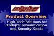High-Tech Solutions for Today's Communication and Security Needs Product Overview