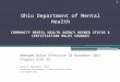 Ohio Department of Mental Health COMMUNITY MENTAL HEALTH AGENCY DEEMED STATUS & CERTIFICATION RULES CHANGES Amended Rules Effective 24 November 2011 Chapter