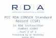 PCC RDA CONSER Standard Record (CSR) in RDA instruction number order Part 3 of 3 Presented by UC Berkeley Spring 2014