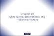 Chapter 10 Scheduling Appointments and Receiving Visitors