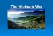 The Vietnam War. Timeline: What’s Happening?  United States:  1965 – first major US combat units arrive in Vietnam  1968 – RFK and MLK are assassinated