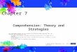 Chapter 7 Comprehension: Theory and Strategies This multimedia product and its contents are protected under copyright law. The following are prohibited