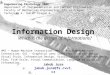 Information Design Which is the design of informations? Jakub Jura jakub.jura@fs.cvut.cz Engeneering Psychology 2008 Department of Instrumentation and