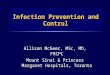 Isolation Precautions Allison McGeer, MSc, MD, FRCPC Mount Sinai & Princess Margaret Hospitals, Toronto Allison McGeer, MSc, MD, FRCPC Mount Sinai & Princess