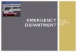 Surge Capacity Plan EMERGENCY DEPARTMENT.  Surge capacity strategies will be implemented when volume exceeds staffing and/or treatment space POLICY: