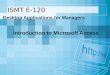 Page 1 ISMT E-120 Desktop Applications for Managers Introduction to Microsoft Access