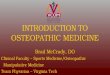 INTRODUCTION TO OSTEOPATHIC MEDICINE Brad McCrady, DO Clinical Faculty – Sports Medicine/Osteopathic Manipulative Medicine Team Physician – Virginia Tech