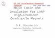Nb 3 Sn Cable and Insulation for LARP High-Gradient Quadrupole Magnets D.R. Dietderich Lawrence Berkeley National Laboratory bnl - fnal- lbnl - slac US