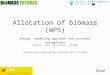 Allocation of biomass (WP5) energy modeling approach and scenario assumptions Joost van Stralen (ECN) Biomass Futures workshop, November 26 th, Brussels