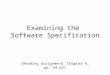 Examining the Software Specification [Reading assignment: Chapter 4, pp. 54-62]