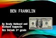 BEN FRANKLIN By Brady Hubbard and Richard Aupperle Mrs DeCook 3 rd grade