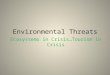Environmental Threats Ecosystems in Crisis…Tourism in Crisis