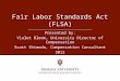 Presented by: Violet Bloom, University Director of Compensation Scott Shimoda, Compensation Consultant 2012 Fair Labor Standards Act (FLSA)