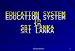 DulipGunasekara 1 EDUCATION SYSTEM in SRI LANKA EDUCATION SYSTEM in SRI LANKA EDUCATION SYSTEM in SRI LANKA EDUCATION SYSTEM in SRI LANKA EDUCATION SYSTEM