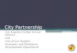 City Partnership Los Angeles Unified School District and City of Los Angeles Economic and Workforce Development Department