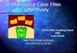 Managing Case Files Effectively New York State Archives  NYALGRO Training School 2005 Lake Placid