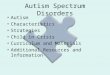 Autism Spectrum Disorders Autism Characteristics Strategies Child in Crisis Curriculum and Materials Additional Resources and Information