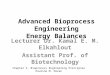 Advanced Bioprocess Engineering Energy Balances Lecturer Dr. Kamal E. M. Elkahlout Assistant Prof. of Biotechnology Chapter 5, Bioprocess Engineering Principles