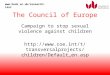 Www.beds.ac.uk/research/iasr The Council of Europe Campaign to stop sexual violence against children  ects/children/Default_en.asp