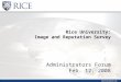 Www.krcresearch.com Rice University: Image and Reputation Survey Administrators Forum Feb. 12, 2008