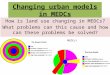 Changing urban models in MEDCs How is land use changing in MEDCs? What problems can this cause and how can these problems be solved? MEDCs!