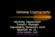 Gateway Cryptography Hacking Impossible Tunnels Through Improbable Networks with OpenSSH et al. By Dan Kaminsky, CISSP 
