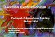 German Expressionism Portrayal of Apocalypse Painting Before 1914 The painter of the future will be a colorist such as has never existed. --Vincent Van