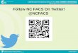 Follow NC FACS On Twitter! @NCFACS. Family & Consumer Sciences Education General Opening Session