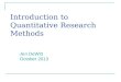 Introduction to Quantitative Research Methods Jen DeWitt October 2013