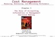 © John Wiley & Sons, 2005 Chapter 1: The Role of Accounting Information in Management Decision Making Eldenburg & Wolcott’s Cost Management, 1eSlide #