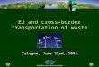 EU and cross-border transportation of waste Cologne, June 23rd, 2004