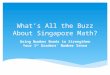 What’s All the Buzz About Singapore Math? Using Number Bonds to Strengthen Your 1 st Graders’ Number Sense