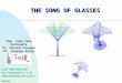 THE SONG OF GLASSES LAIN - UMR CNRS 5011 Univ. Montpellier 2 - cc 82 34095 MONTPELLIER cedex 5 FRANCE Ing. Jean-Yves Ferrandis Pr. Gerard Leveque Pr. Jacques