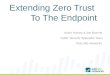 Extending Zero Trust To The Endpoint Kevin Harvey & Jon Bosche Cyber Security Specialist Team Palo Alto Networks